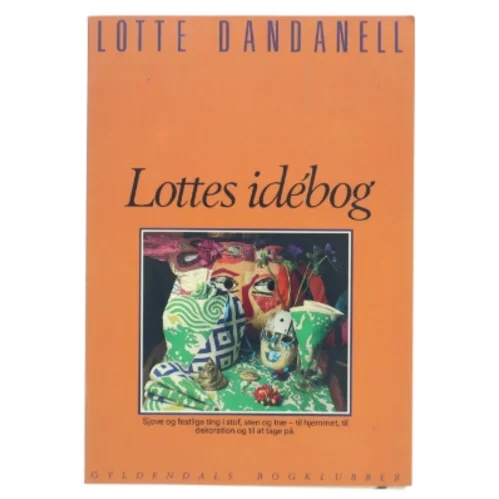 Lottes idébog af Lotte Dandanell (Bog)