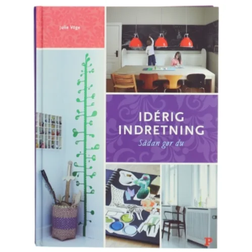 Idérig indretning : sådan gør du af Julie Vöge (Bog)