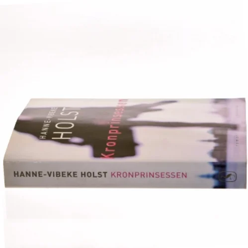 Kronprinsessen : roman af Hanne-Vibeke Holst (Bog)