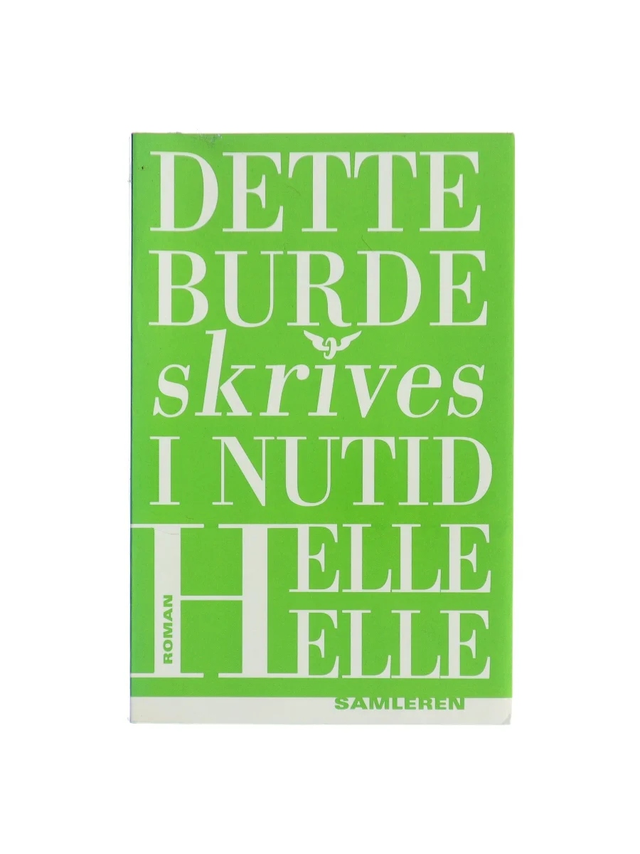 Forsiden af Dette burde skrives i nutid af Helle Helle