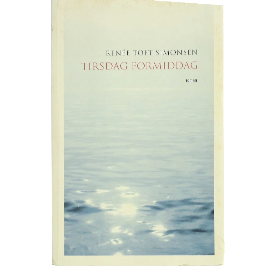 Tirsdag formiddag af Renée Toft Simonsen (Bog)