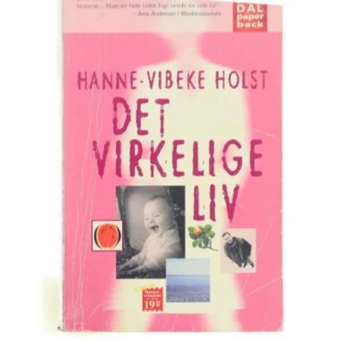 Det Virkelige Liv: Roman af Holst, Hanne-Vibeke (Bog)