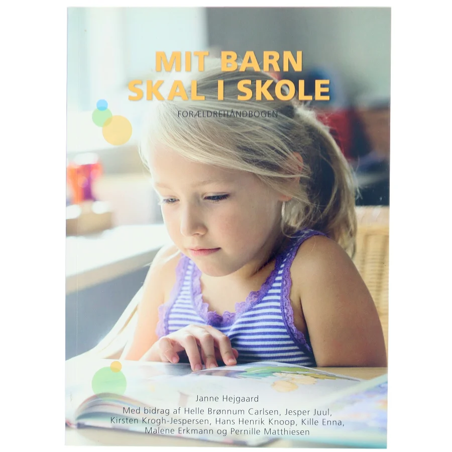 Mit barn skal i skole : forældrehåndbogen af Janne Hejgaard (Bog)