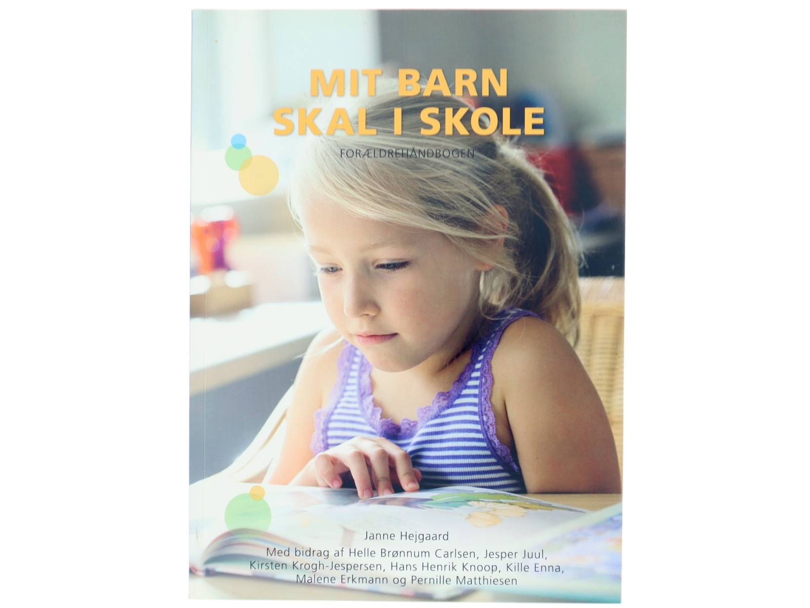 Mit barn skal i skole : forældrehåndbogen af Janne Hejgaard (Bog)