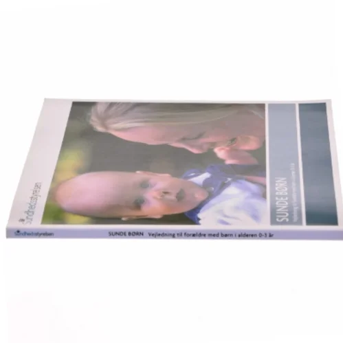 Sunde børn : vejledning til forældre med børn i alderen 0-3 år af Marianne Wung-Sung (Bog)