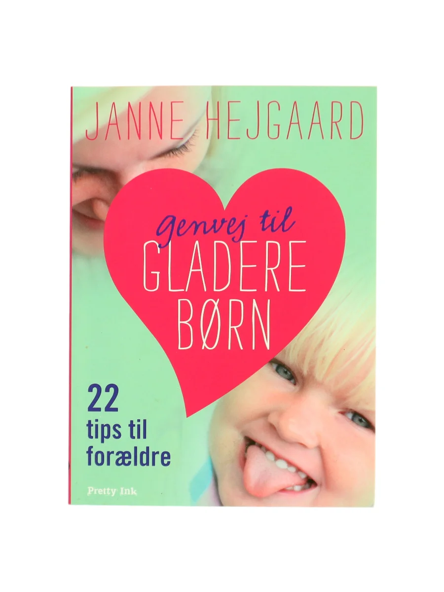 Forsiden af Genvej til gladere børn : 22 tips til forældre af Janne Hejgaard