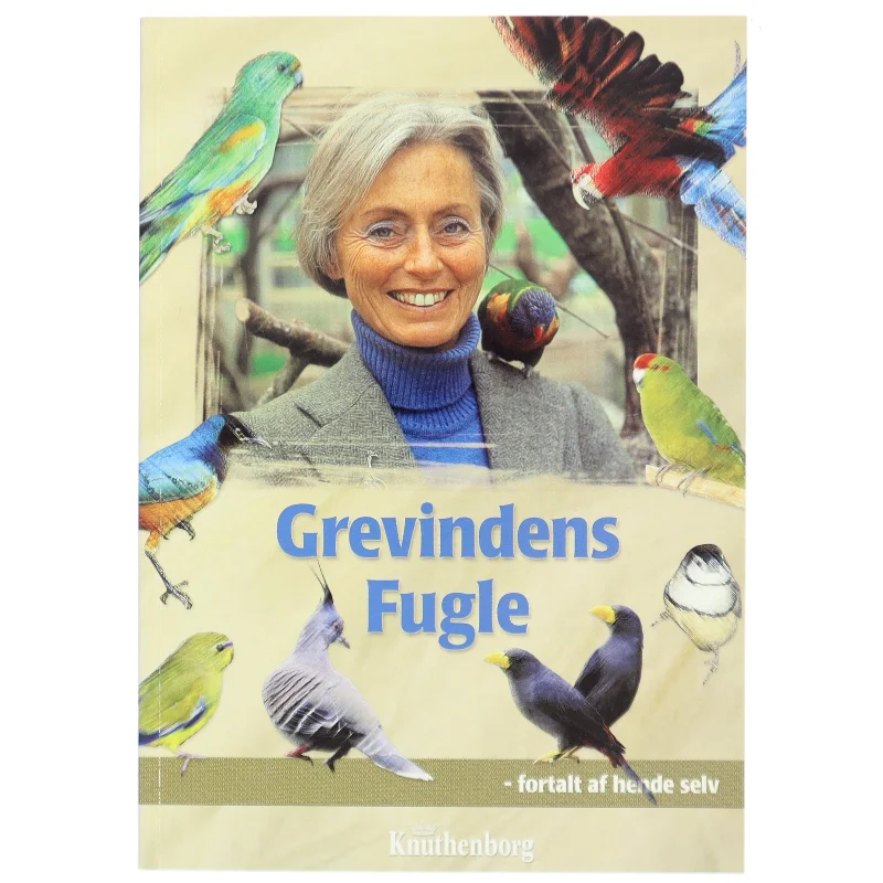 Grevindens fugle : fortalt af hende selv af Charlotte Knuth (Bog)