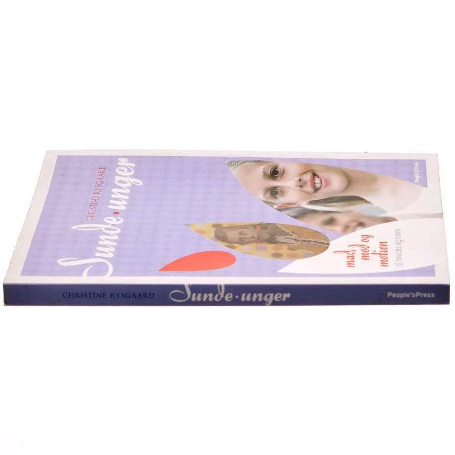 Sunde unger : mad, mod og motion til tweens og teens af Christine Rysgaard (Bog)