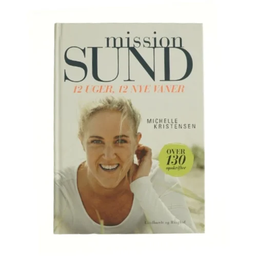 Mission sund - 12 uger, 12 nye vaner af Michelle Kristensen fra Bog