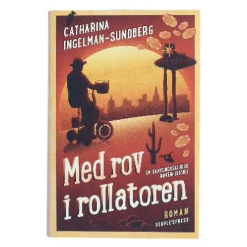 Med rov i rollatoren : roman af Catharina Ingelman-Sundberg (Bog)