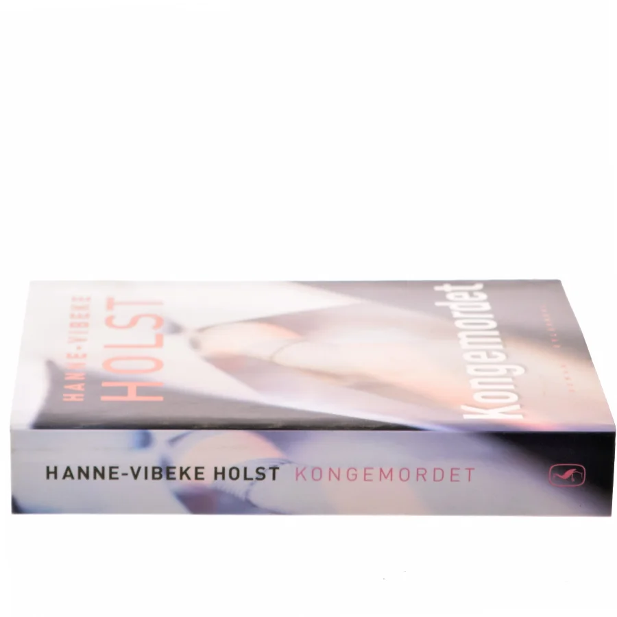 Kongemordet : roman af Hanne-Vibeke Holst (Bog)