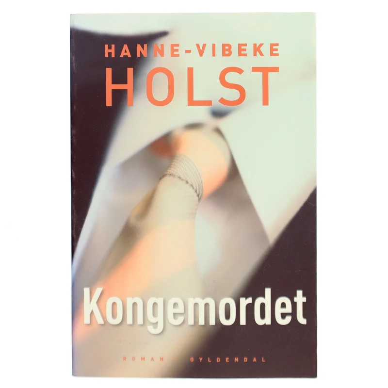 Kongemordet : roman af Hanne-Vibeke Holst (Bog)