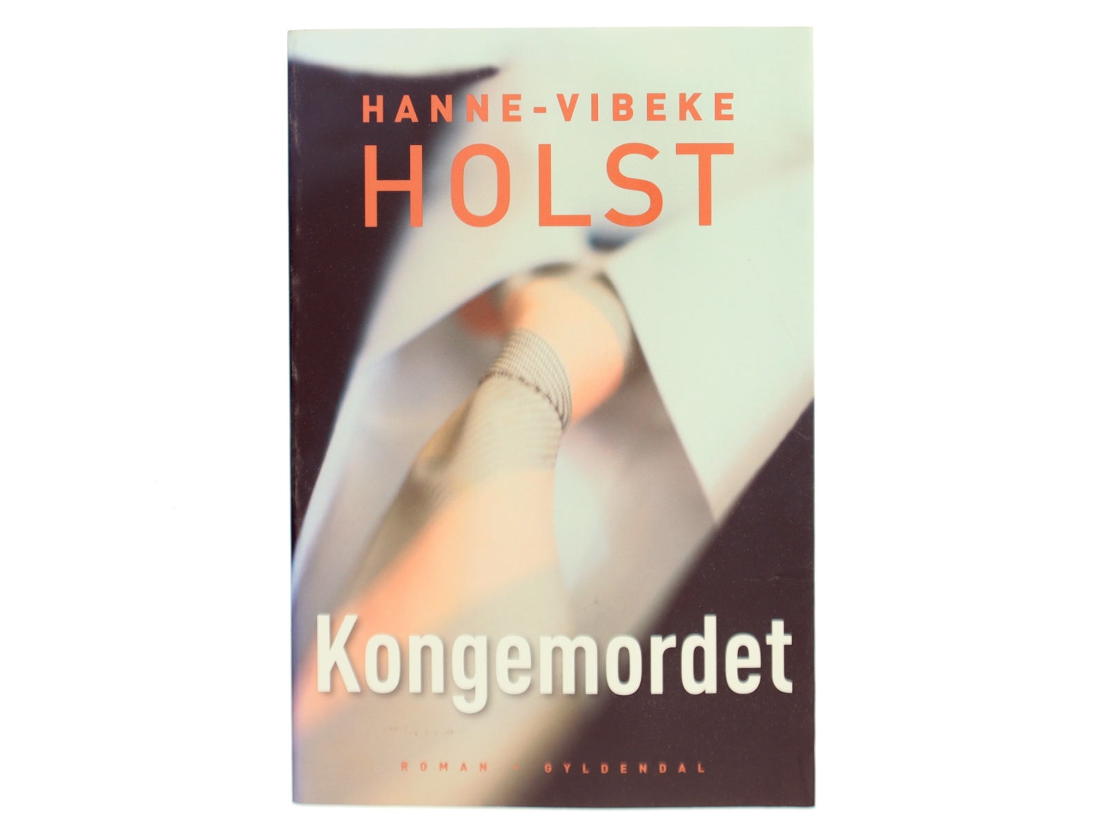 Kongemordet : roman af Hanne-Vibeke Holst (Bog)