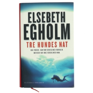 Tre hundes nat af Elsebeth Egholm (Bog)