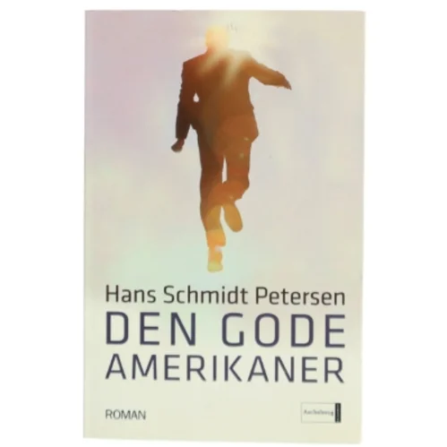 Den gode amerikaner : roman af Hans Schmidt Petersen (Bog)