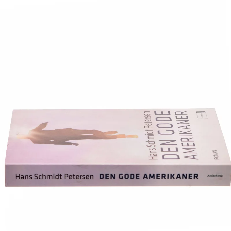 Den gode amerikaner : roman af Hans Schmidt Petersen (Bog)
