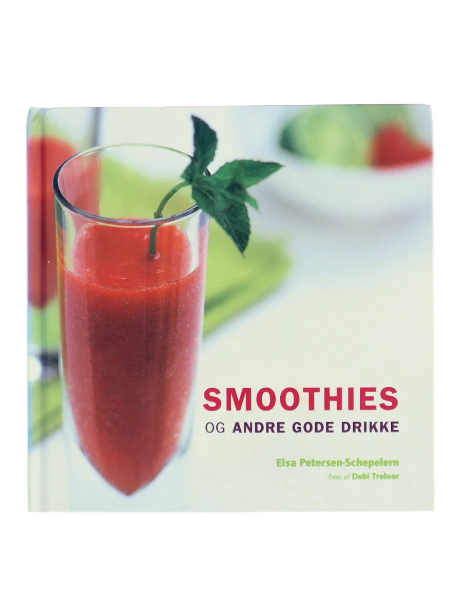 Forsiden af Smoothies og andre gode drikke af Elsa Petersen-Schepelern