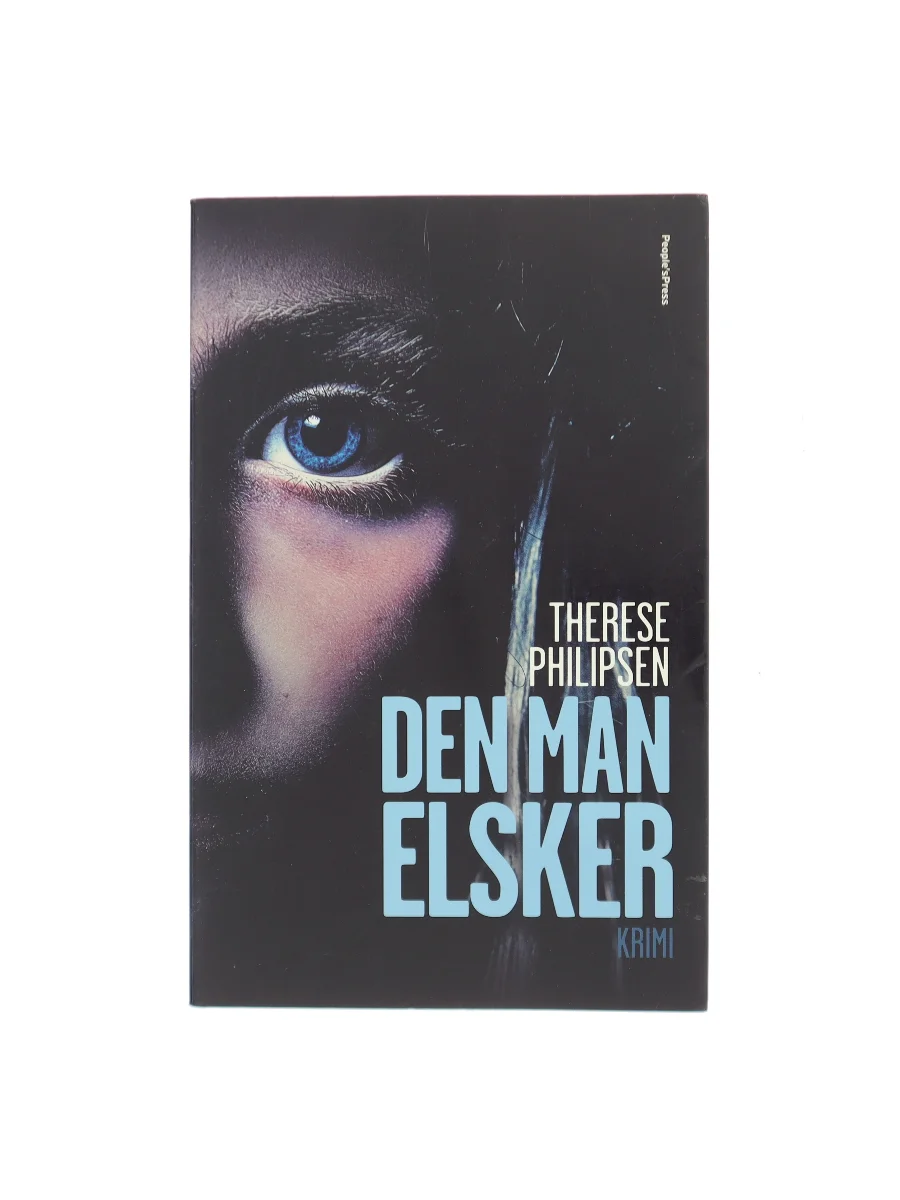 Forsiden af Den man elsker : krimi af Therese Philipsen
