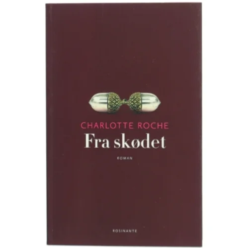 Fra skødet : roman af Charlotte Roche (Bog)