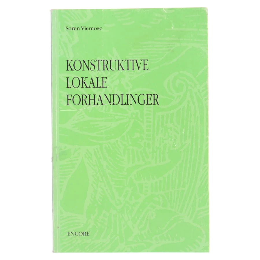 Konstruktive Lokale Forhandlinger af Søren Viemose (Bog) fra ENCORE