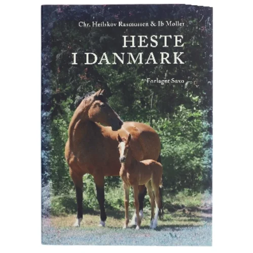 Heste i Danmark af Chr. Heilskov Rasmussen & Ib Møller (Bog)