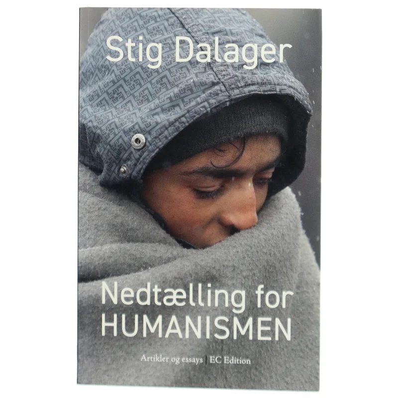 Nedtælling for humanismen : artikler og essays 2015-2018 af Stig Dalager (Bog)
