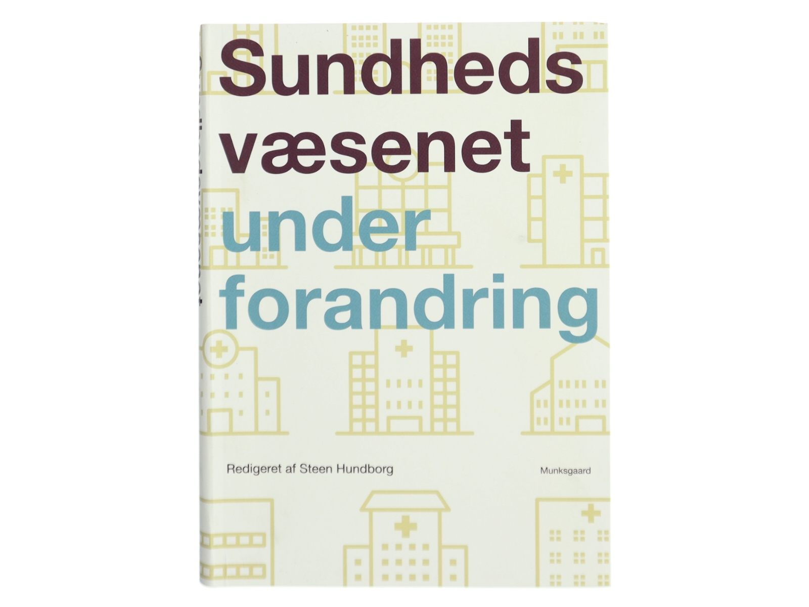 Sundhedsvæsenet under forandring af Steen Hundborg (Bog)