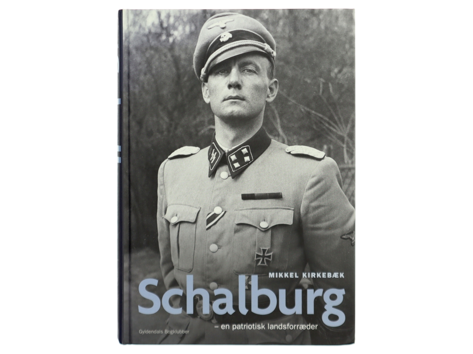 Schalburg : en patriotisk landsforræder af Mikkel Kirkebæk (Bog)