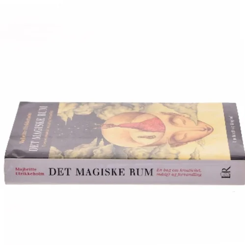 Det magiske rum : en bog om kreativitet, indsigt og forvandling af Majbritte Ulrikkeholm (Bog)