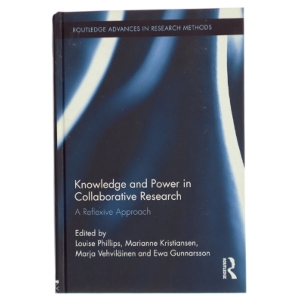 Knowledge and Power in Collaborative Research : A Reflexive Approach (Bog)