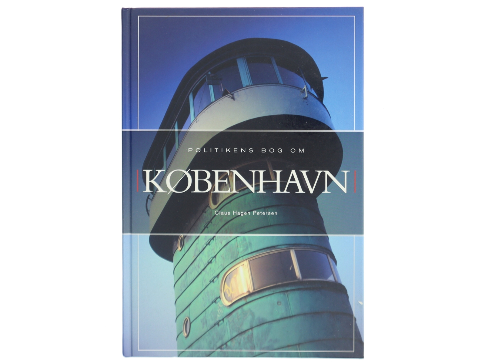 Politikens bog om København af Claus Hagen Petersen (Bog)