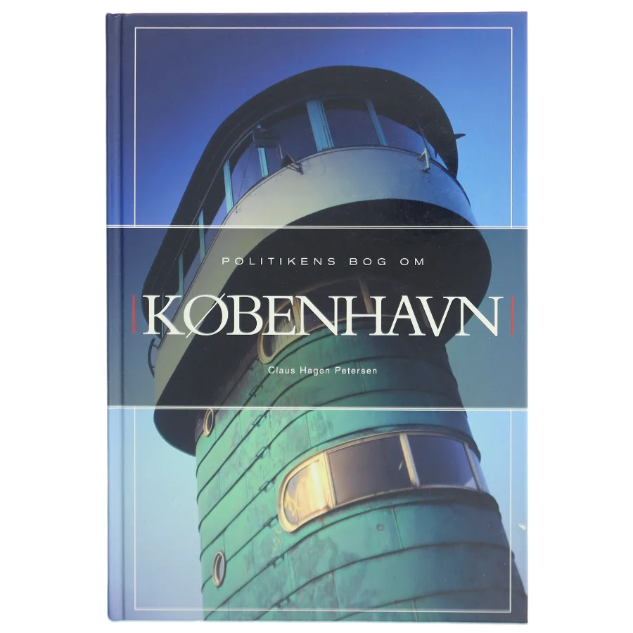 Politikens bog om København af Claus Hagen Petersen (Bog)