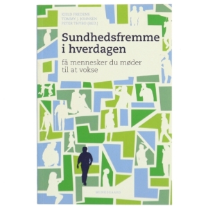 Sundhedsfremme i hverdagen : få mennesker du møder til at vokse (Bog)