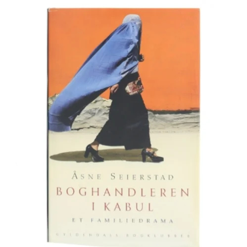 Boghandleren i Kabul af Åsne Seierstad (Bog)