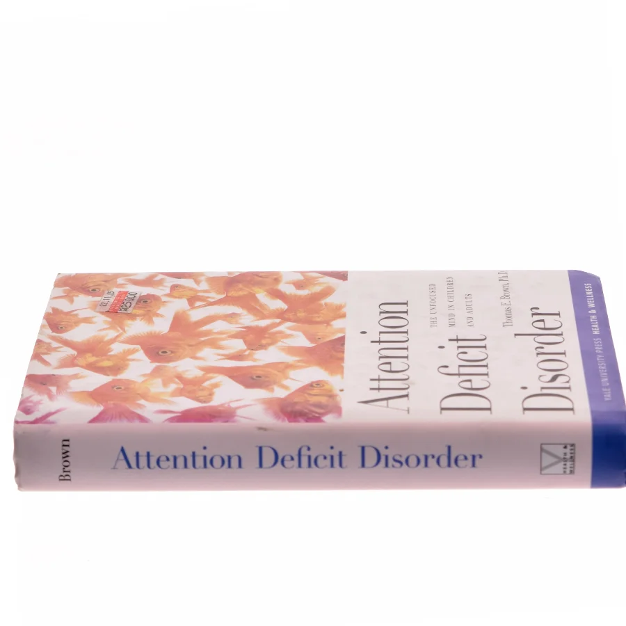 Attention deficit disorders : the unfocused mind in children and adults af Thomas E. Brown (Bog)