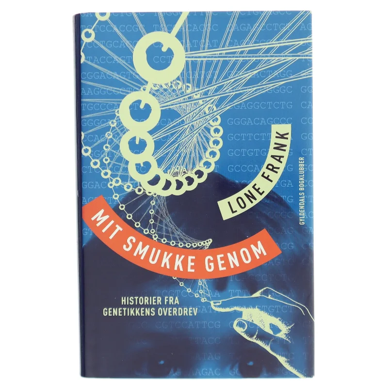 Mit smukke genom : historier fra genetikkens overdrev af Lone Frank (Bog)