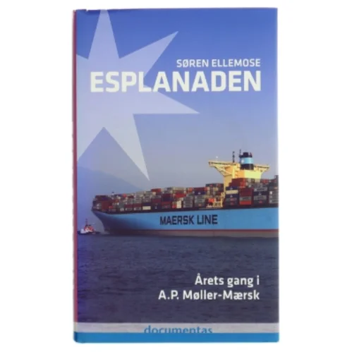 Esplanaden : årets gang i A.P. Møller-Mærsk af Søren Ellemose (Bog)