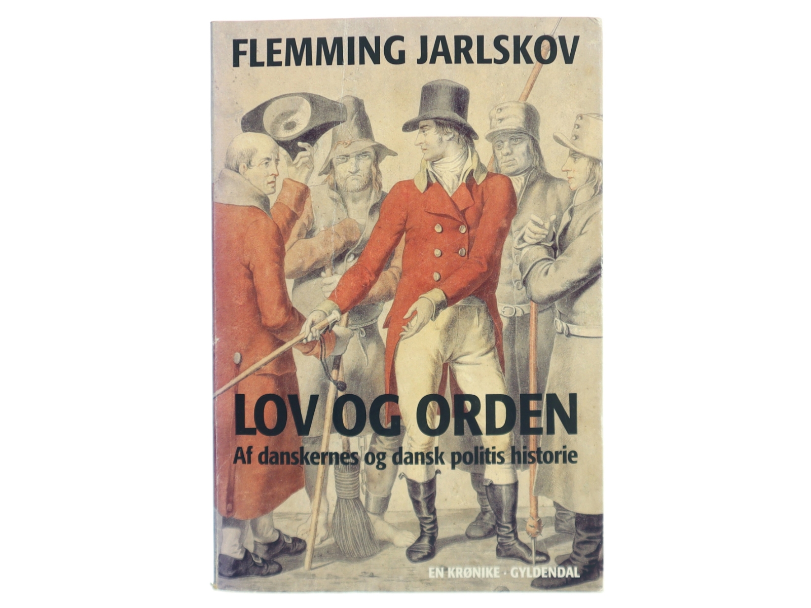 Lov og orden : af danskernes og dansk politis historie : en krønike af Flemming Jarlskov (Bog)