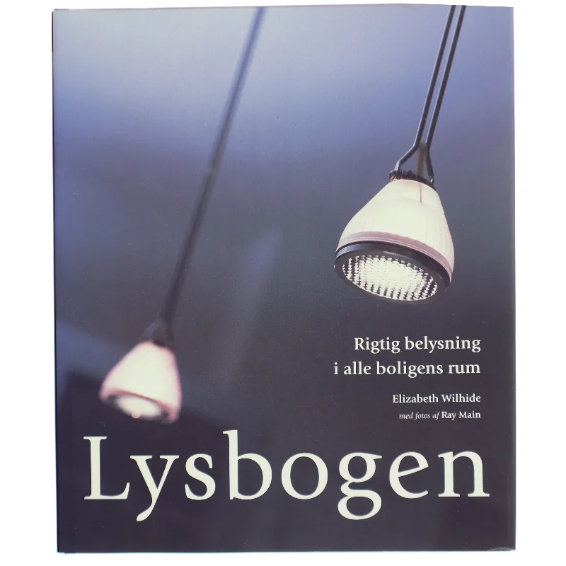 Lysbogen : rigtig belysning i alle boligens rum (Bog)