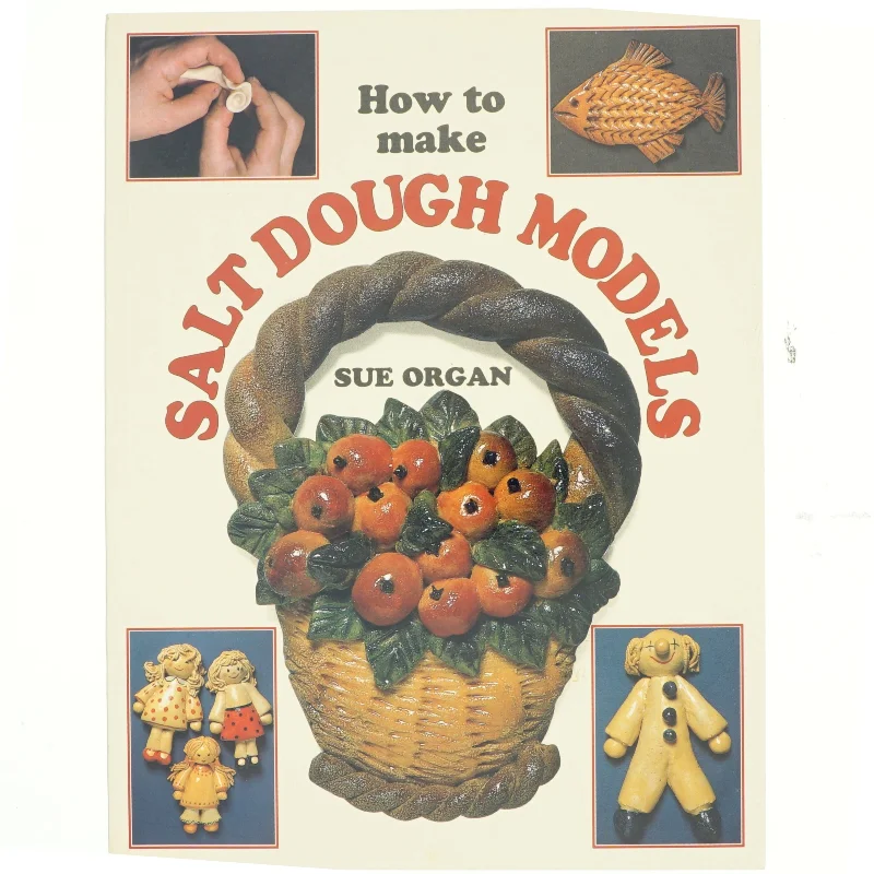 How to Make Salt Dough Models af Sue Organ (Bog)