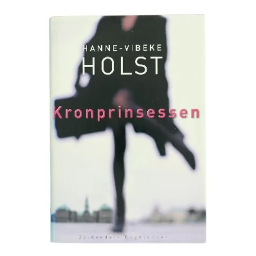 Kronprinsessen : roman af Hanne-Vibeke Holst (Bog)