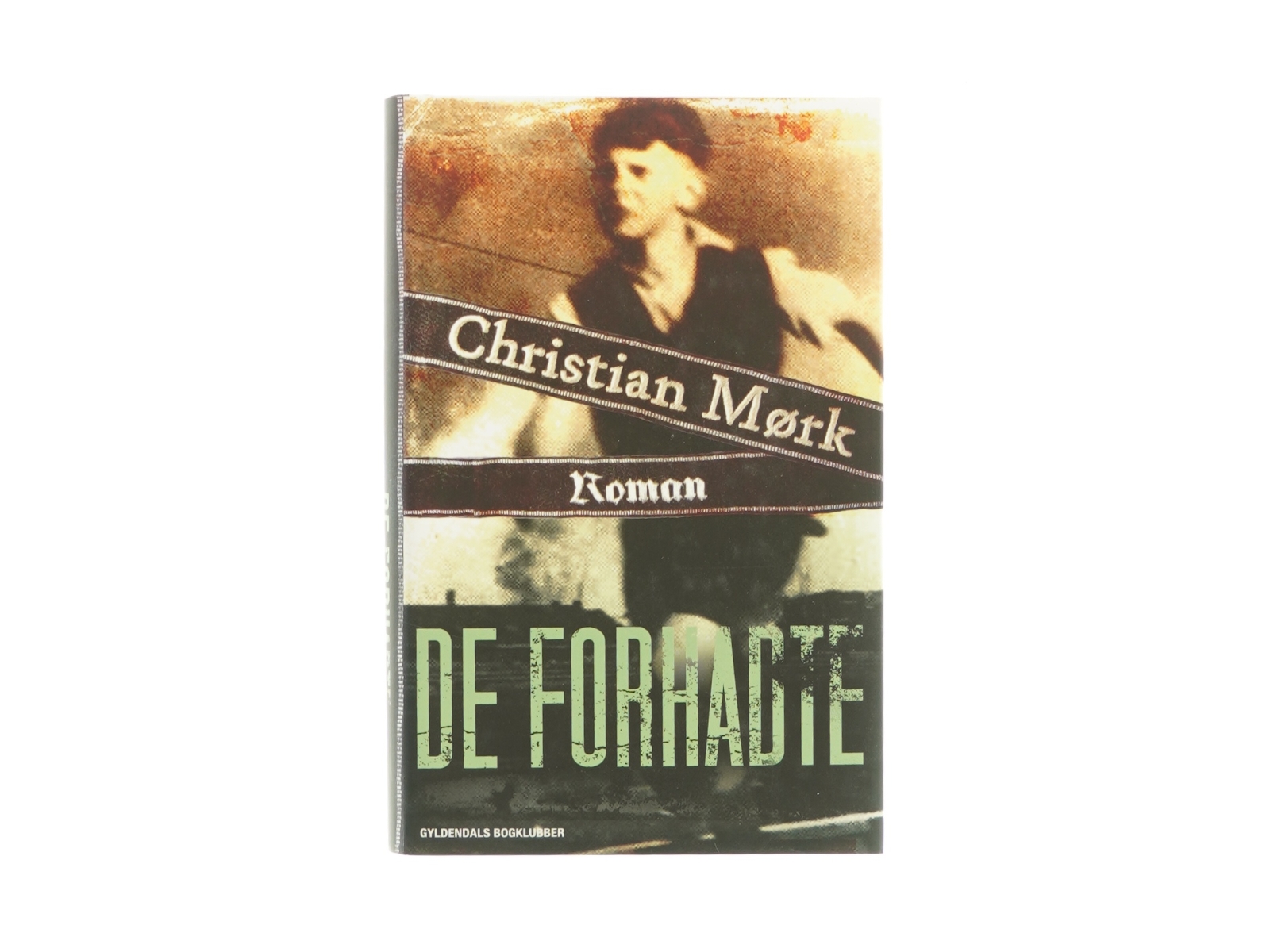 De forhadte af Christian Mørk (Bog)