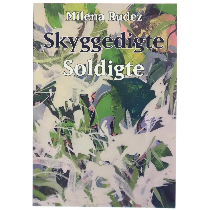 Skyggedigte : Soldigte af Milena Rudež (Bog)
