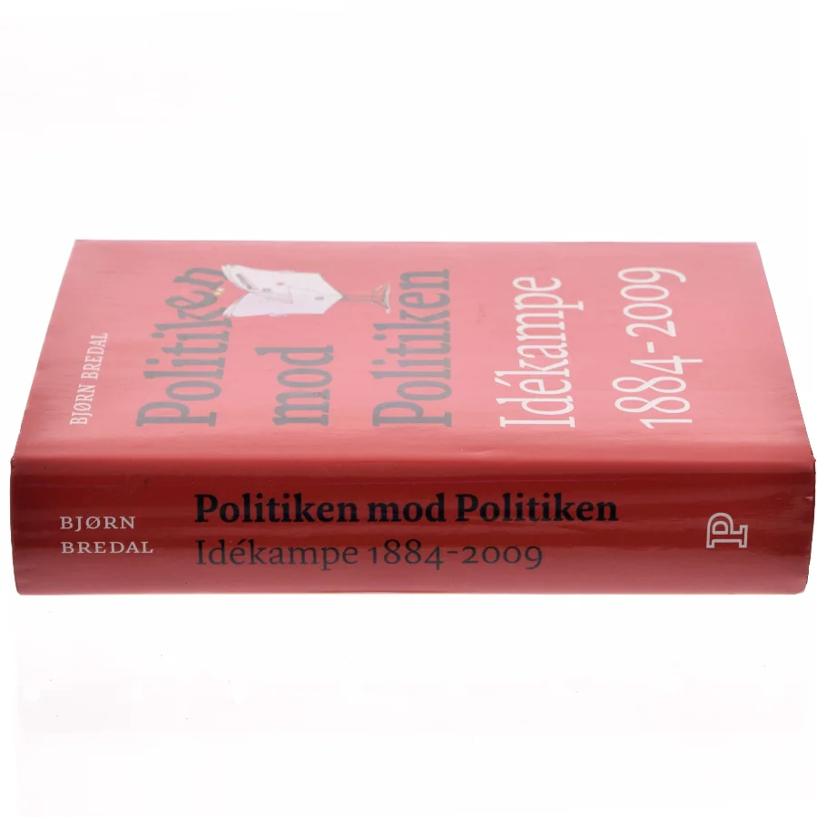 Politiken mod Politiken : idékampe 1884-2009 af Bjørn Bredal (Bog)