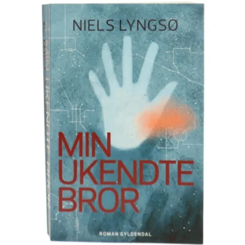 Min ukendte bror : roman af Niels Lyngsø (Bog)