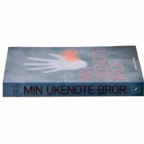 Min ukendte bror : roman af Niels Lyngsø (Bog)