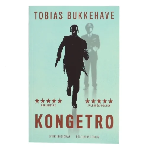 Kongetro : spændingsroman af Tobias Bukkehave (f. 1980) (Bog)