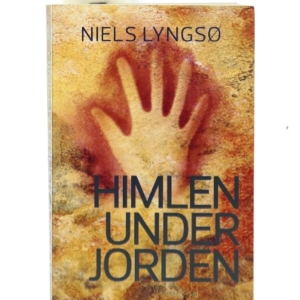 Himlen under jorden : roman (Klassesæt) af Niels Lyngsø (Bog)