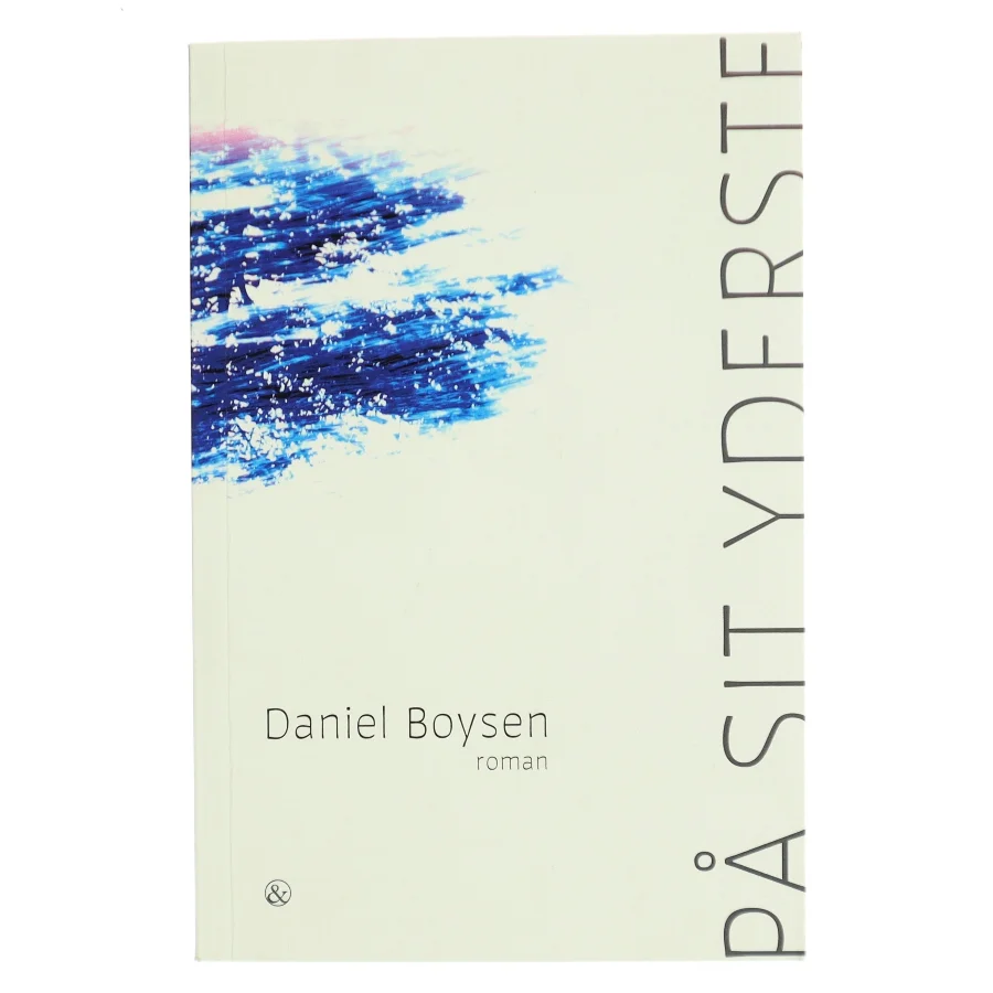 På sit yderste : roman af Daniel Boysen (f. 1986) (Bog)