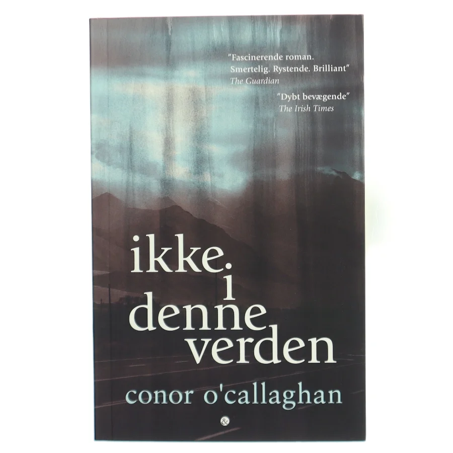Ikke i denne verden af Conor O'Callaghan (Bog)